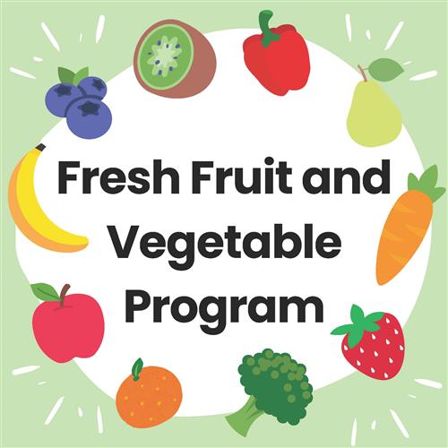 Fresh Fruit and Vegetable Program with the images of fruits and vegetables